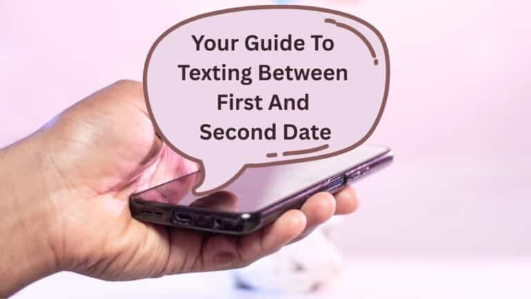 Your Guide To Texting Between First And Second Date